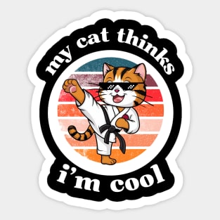 My Cat Thinks I'm Cool Sticker